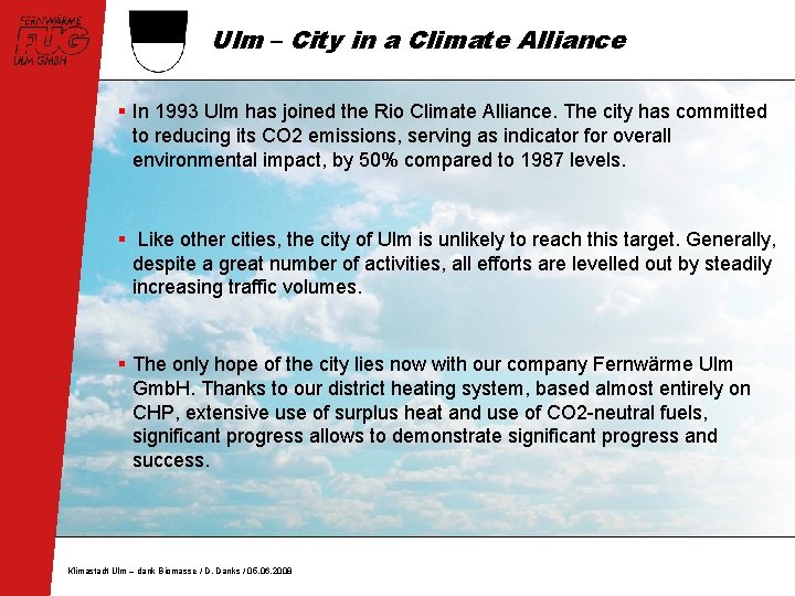 Ulm – City in a Climate Alliance § In 1993 Ulm has joined the