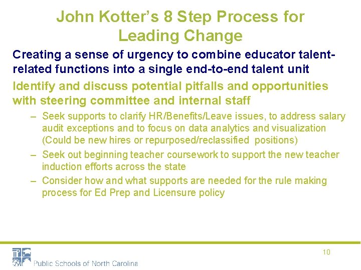 John Kotter’s 8 Step Process for Leading Change Creating a sense of urgency to
