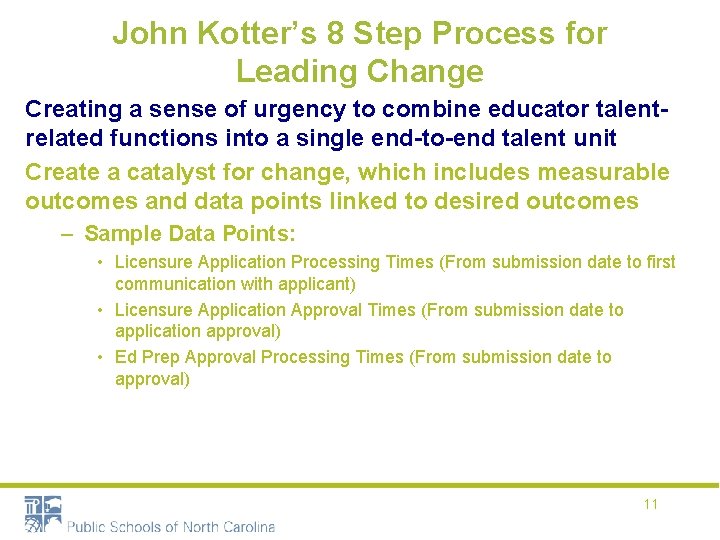 John Kotter’s 8 Step Process for Leading Change Creating a sense of urgency to