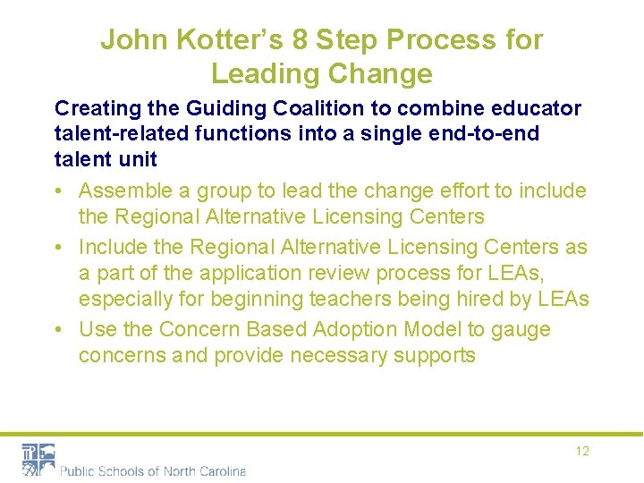 John Kotter’s 8 Step Process for Leading Change Creating the Guiding Coalition to combine
