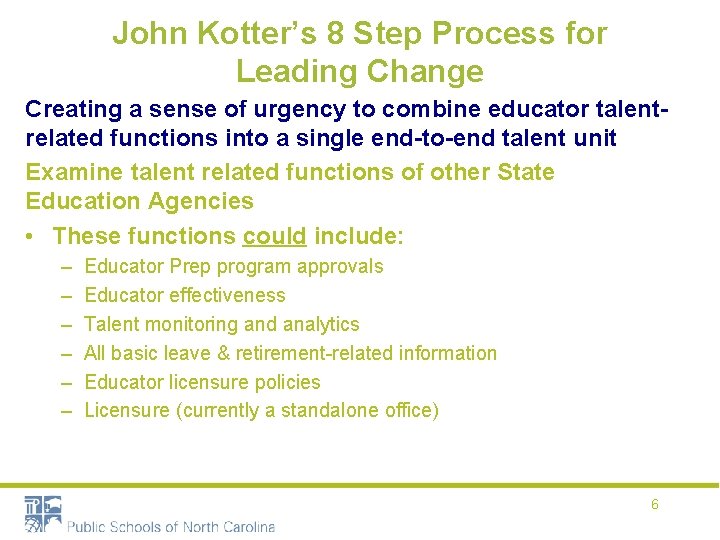 John Kotter’s 8 Step Process for Leading Change Creating a sense of urgency to