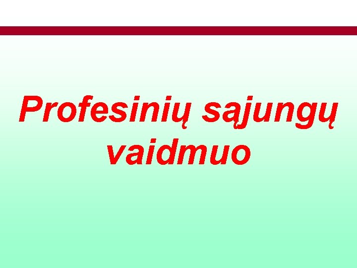 Profesinių sąjungų vaidmuo 