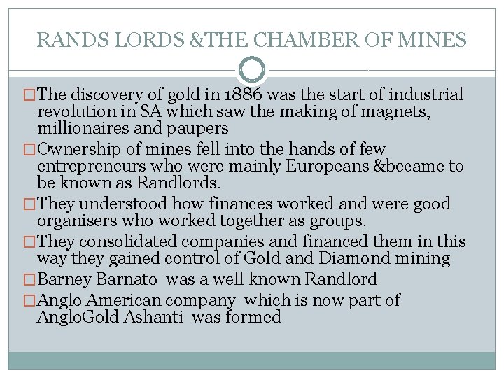 RANDS LORDS &THE CHAMBER OF MINES �The discovery of gold in 1886 was the