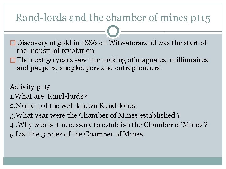 Rand-lords and the chamber of mines p 115 � Discovery of gold in 1886