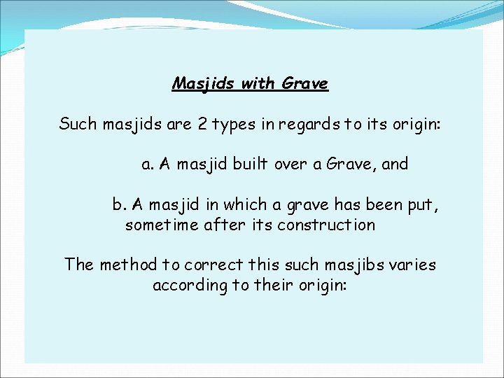 Masjids with Grave Such masjids are 2 types in regards to its origin: a.