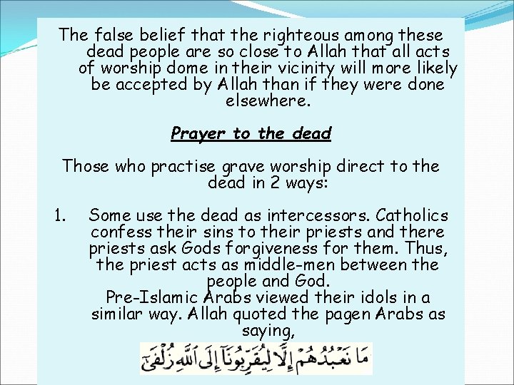 The false belief that the righteous among these dead people are so close to