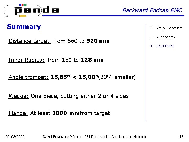 Backward Endcap EMC Summary 1. – Requirements Distance target: from 560 to 520 mm