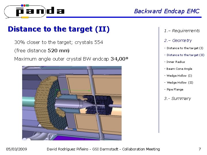 Backward Endcap EMC Distance to the target (II) 30% closer to the target; crystals