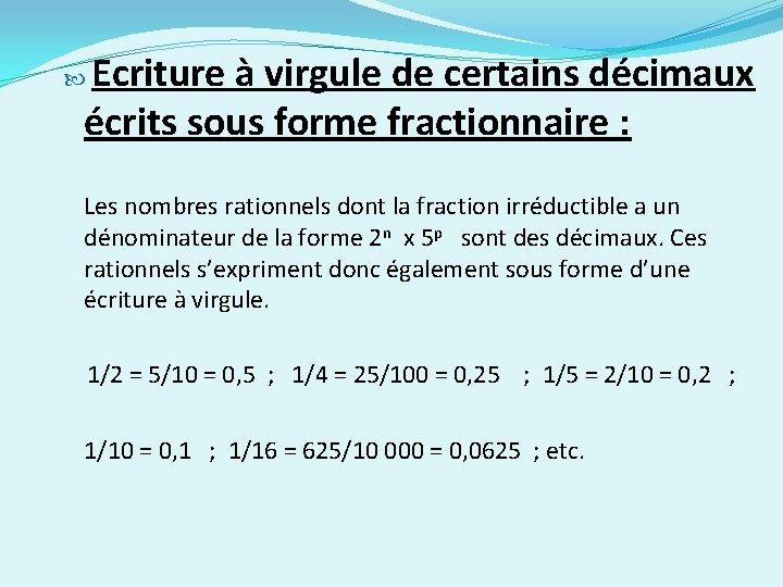 Ecriture à virgule de certains décimaux écrits sous forme fractionnaire : Les nombres rationnels