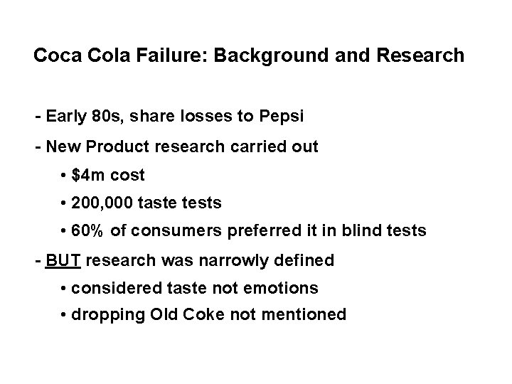 Coca Cola Failure: Background and Research - Early 80 s, share losses to Pepsi
