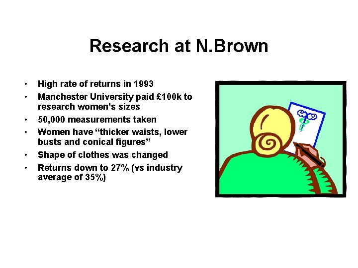 Research at N. Brown • • • High rate of returns in 1993 Manchester