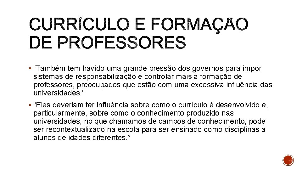 § “Também tem havido uma grande pressão dos governos para impor sistemas de responsabilização