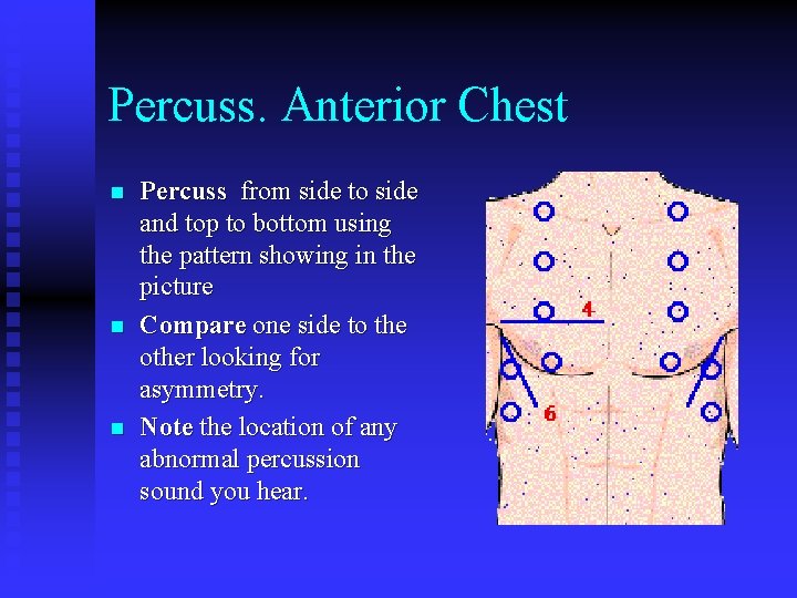 Percuss. Anterior Chest n n n Percuss from side to side and top to
