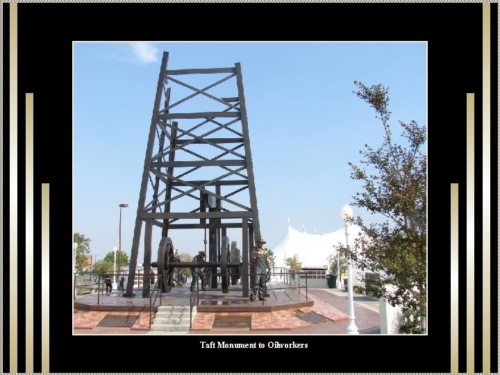 Taft Monument to Oilworkers 