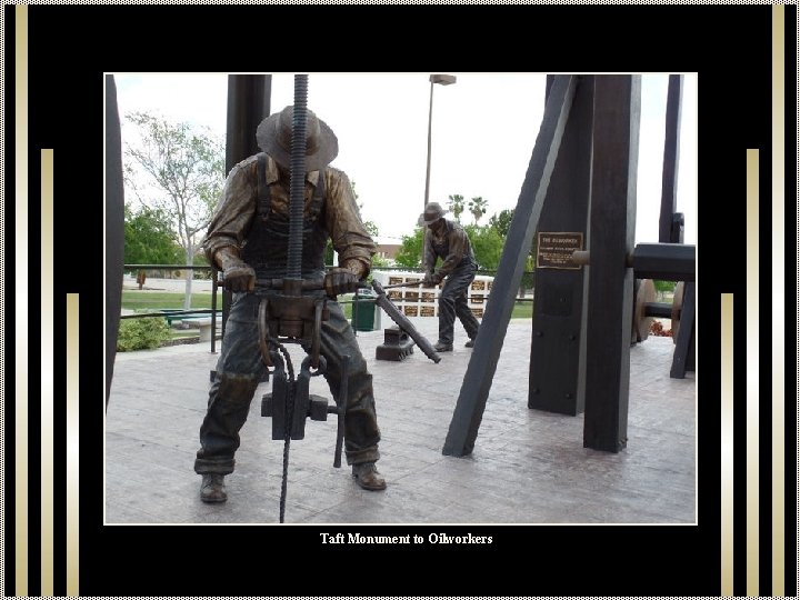 Taft Monument to Oilworkers 