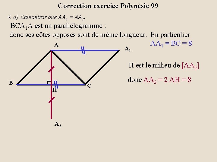 Correction exercice Polynésie 99 4. a) Démontrer que AA 1 = AA 2. BCA