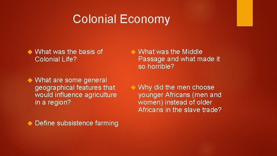 Colonial Economy What was the basis of Colonial Life? What are some general geographical