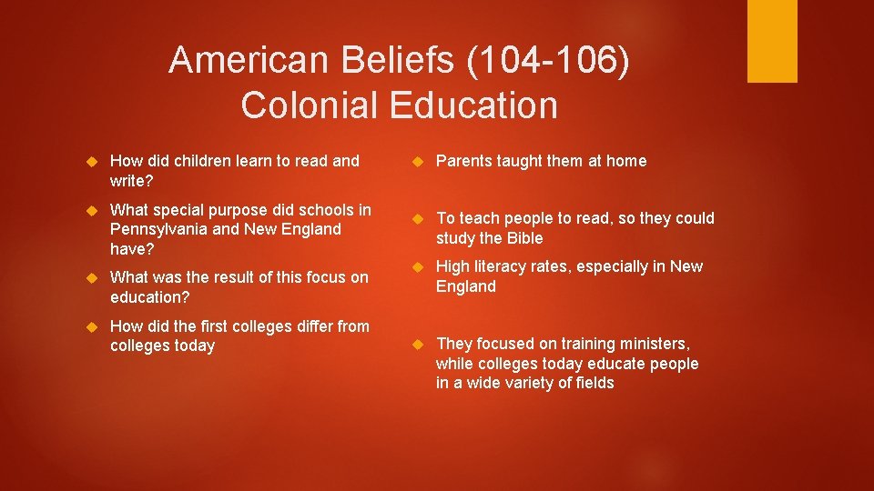 American Beliefs (104 -106) Colonial Education How did children learn to read and write?