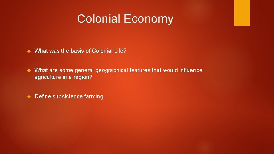 Colonial Economy What was the basis of Colonial Life? What are some general geographical