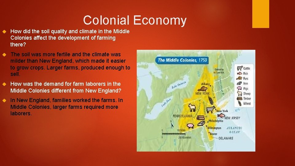 Colonial Economy How did the soil quality and climate in the Middle Colonies affect