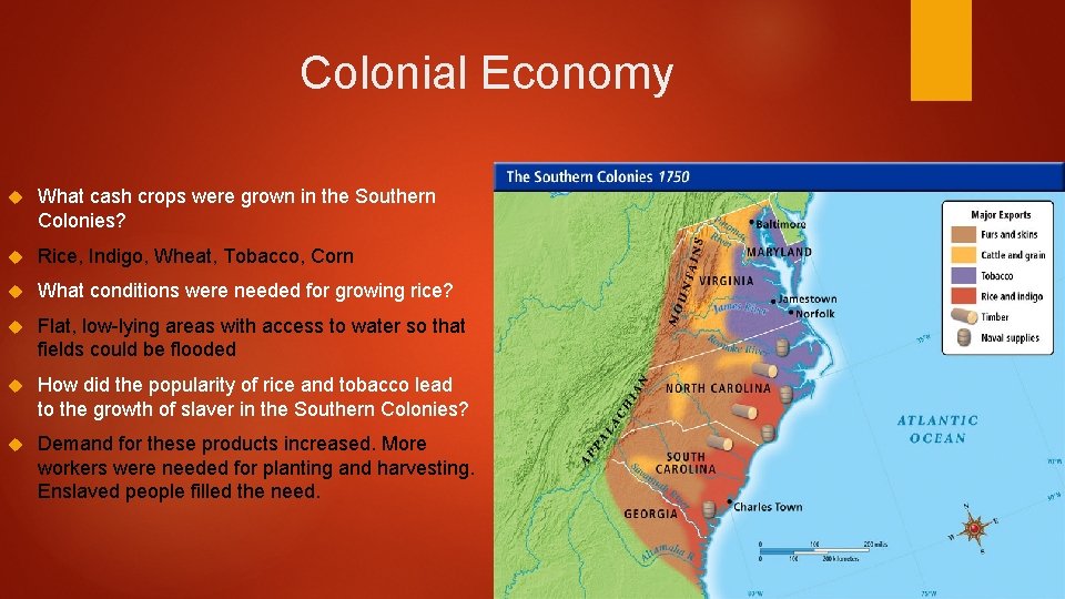 Colonial Economy What cash crops were grown in the Southern Colonies? Rice, Indigo, Wheat,