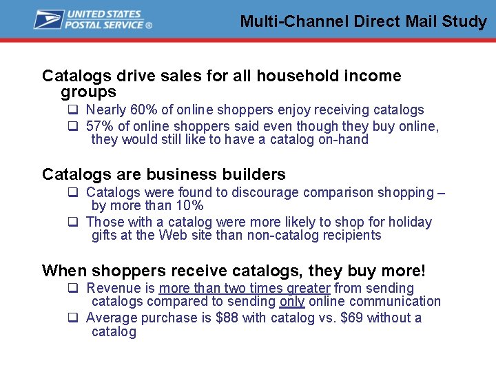 Multi-Channel Direct Mail Study Catalogs drive sales for all household income groups q Nearly