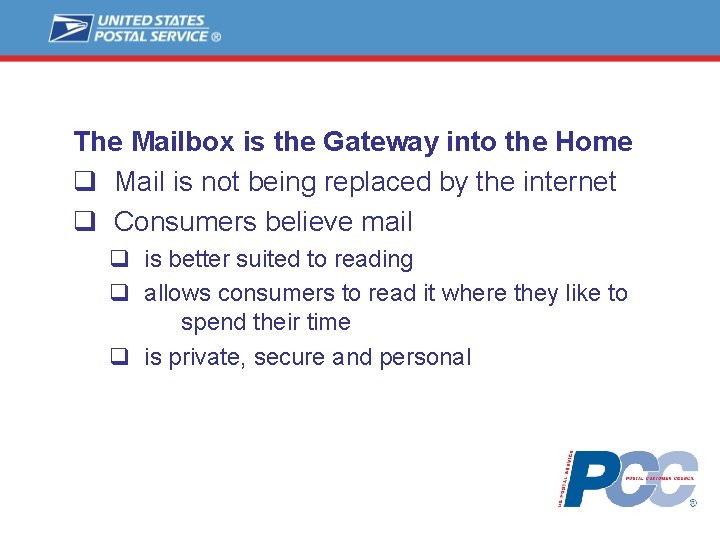 The Mailbox is the Gateway into the Home q Mail is not being replaced