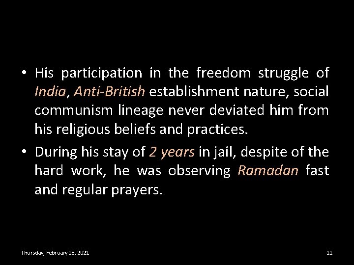 • His participation in the freedom struggle of India, Anti-British establishment nature, social
