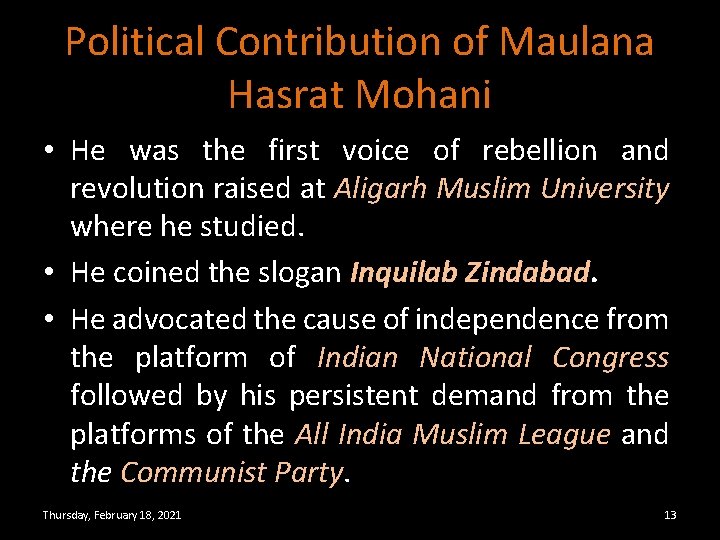Political Contribution of Maulana Hasrat Mohani • He was the first voice of rebellion