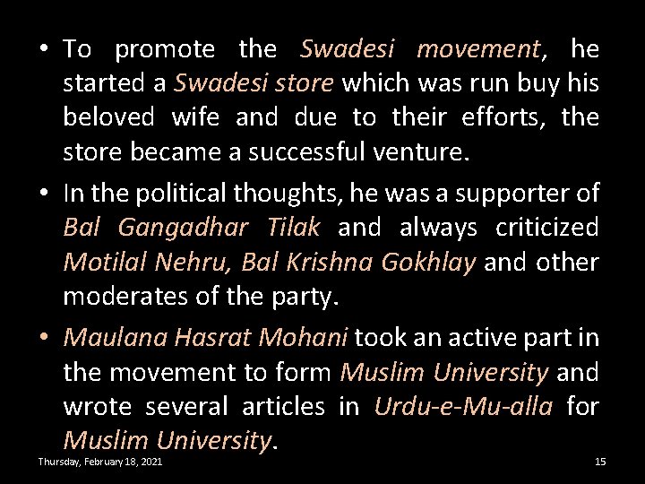  • To promote the Swadesi movement, he started a Swadesi store which was