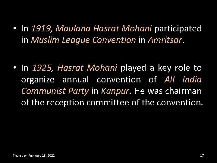  • In 1919, Maulana Hasrat Mohani participated in Muslim League Convention in Amritsar.