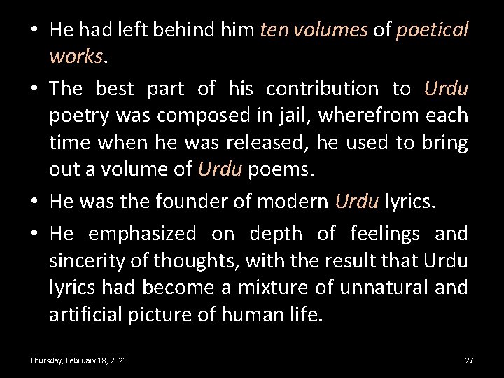  • He had left behind him ten volumes of poetical works. • The