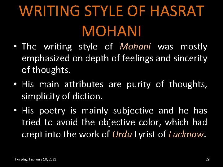 WRITING STYLE OF HASRAT MOHANI • The writing style of Mohani was mostly emphasized