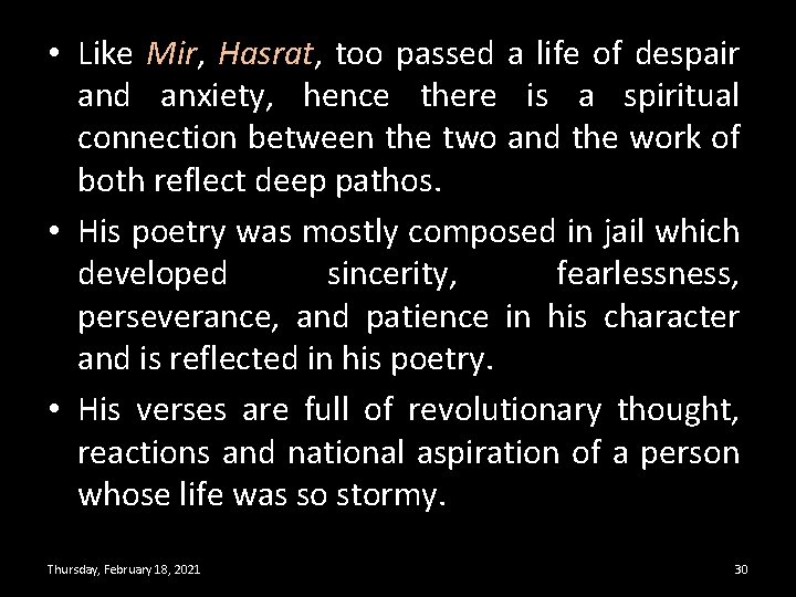  • Like Mir, Hasrat, too passed a life of despair and anxiety, hence