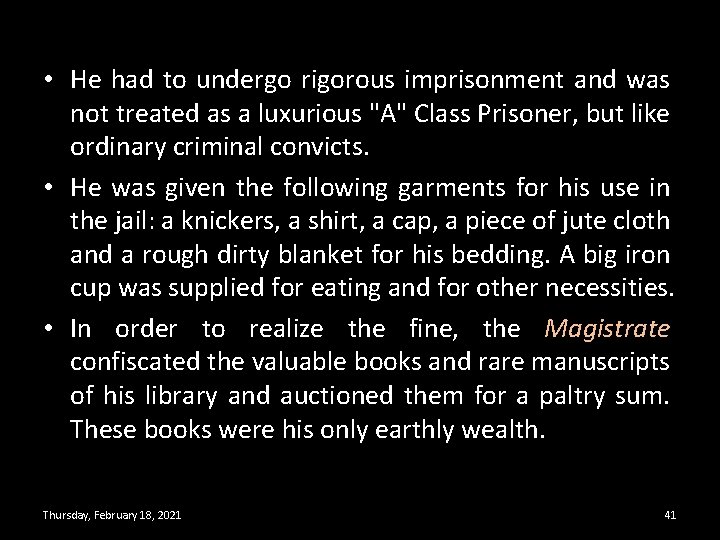  • He had to undergo rigorous imprisonment and was not treated as a