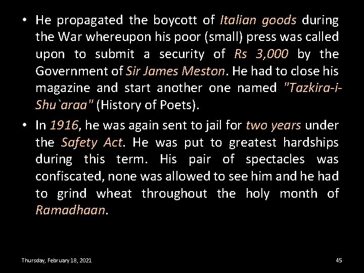  • He propagated the boycott of Italian goods during the War whereupon his
