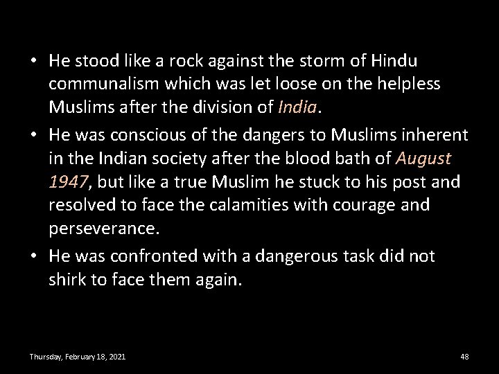  • He stood like a rock against the storm of Hindu communalism which