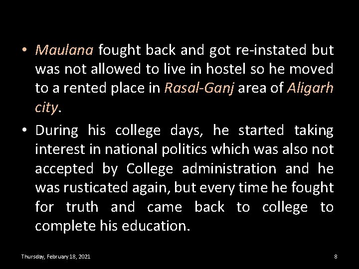  • Maulana fought back and got re-instated but was not allowed to live