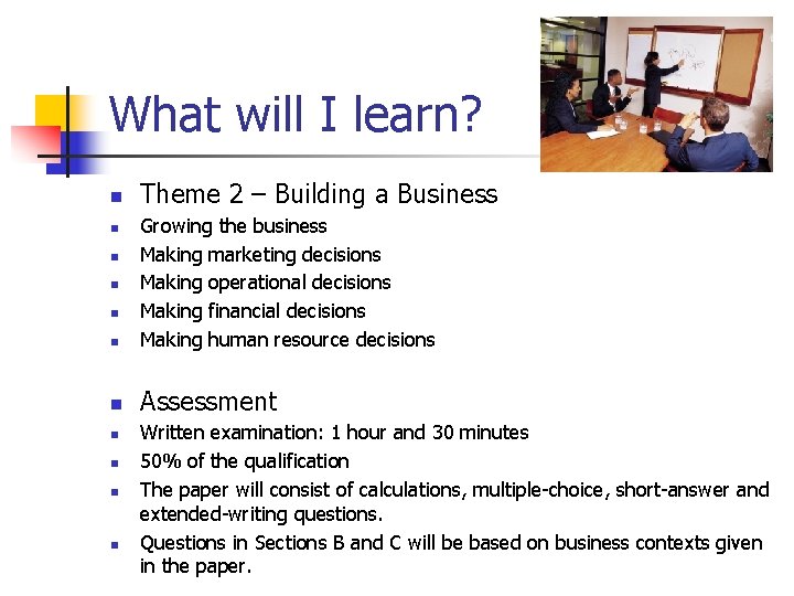 What will I learn? n Theme 2 – Building a Business n Growing the