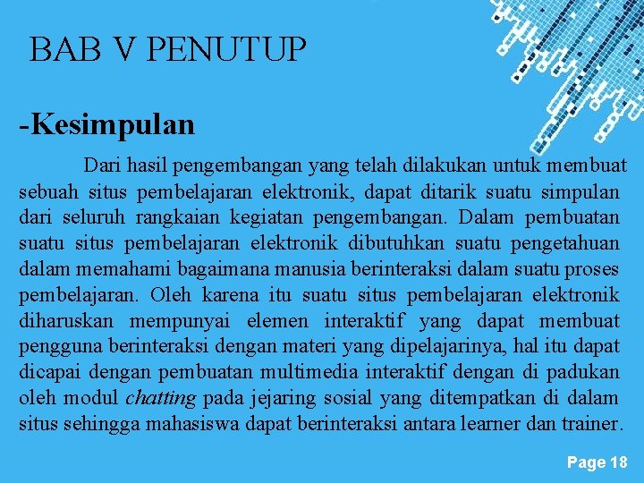 BAB V PENUTUP -Kesimpulan Dari hasil pengembangan yang telah dilakukan untuk membuat sebuah situs