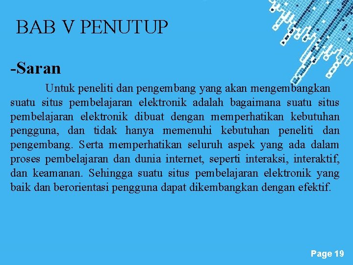 BAB V PENUTUP -Saran Untuk peneliti dan pengembang yang akan mengembangkan suatu situs pembelajaran