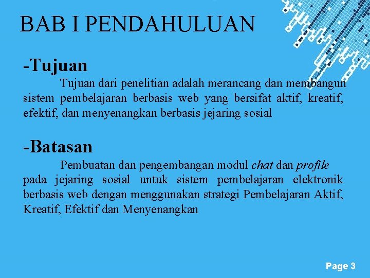 BAB I PENDAHULUAN -Tujuan dari penelitian adalah merancang dan membangun sistem pembelajaran berbasis web