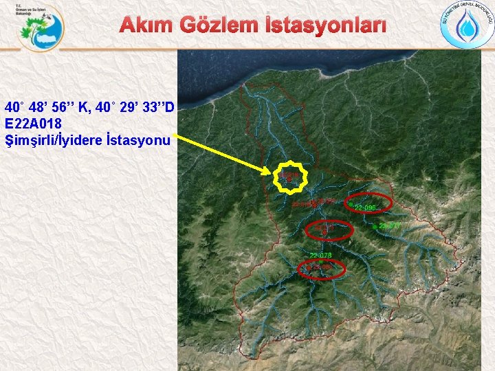 Akım Gözlem İstasyonları 40˚ 48’ 56’’ K, 40˚ 29’ 33’’D E 22 A 018