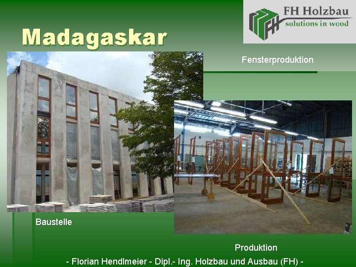 Madagaskar Fensterproduktion Baustelle Produktion - Florian Hendlmeier - Dipl. - Ing. Holzbau und Ausbau