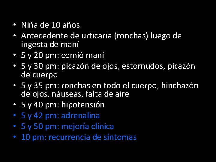  • Niña de 10 años • Antecedente de urticaria (ronchas) luego de ingesta