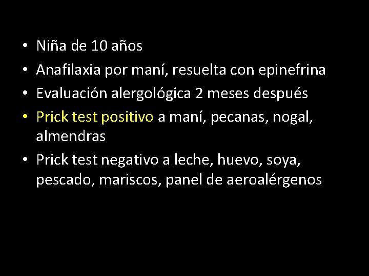 Niña de 10 años Anafilaxia por maní, resuelta con epinefrina Evaluación alergológica 2 meses