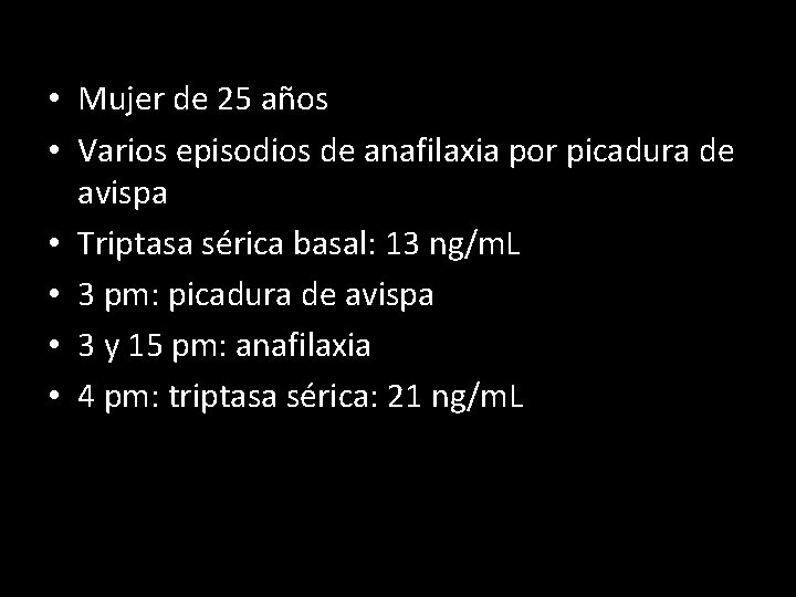  • Mujer de 25 años • Varios episodios de anafilaxia por picadura de