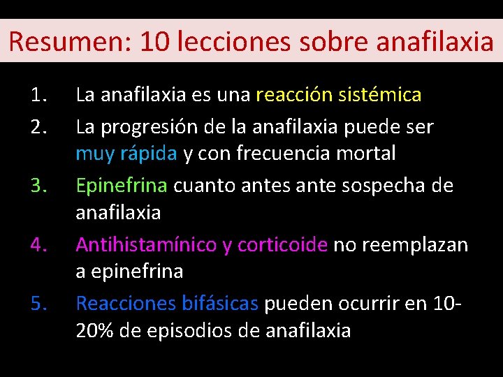 Resumen: 10 lecciones sobre anafilaxia 1. 2. 3. 4. 5. La anafilaxia es una