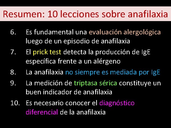 Resumen: 10 lecciones sobre anafilaxia 6. Es fundamental una evaluación alergológica luego de un