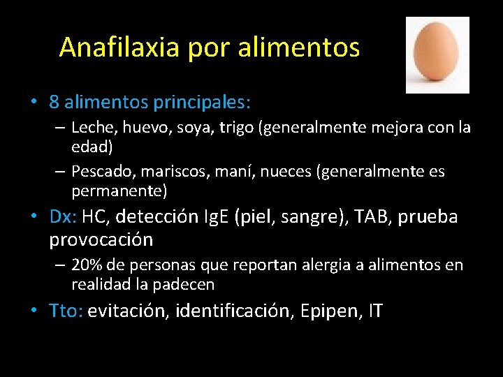 Anafilaxia por alimentos • 8 alimentos principales: – Leche, huevo, soya, trigo (generalmente mejora